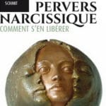 Le manipulateur pervers narcissique Comment sen libére Geneviève SCHMIT