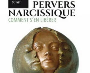 Le manipulateur pervers narcissique Comment sen libére Geneviève SCHMIT