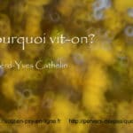 Pourquoi vit-on?