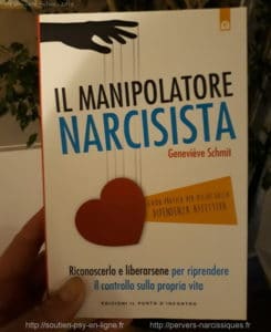 Il manipolatore narcissista - Guida pratica per usciredalla dipendenza affettiva. Geneviève SCHMIT Riconoscerlo e liberarsene per riprendrere il controllo sulla propria vita. Edizioni il punto d'incontro
