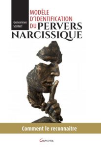 Modèle d'identification du Pervers narcissique. Comment le reconnaître. édition Grancher - 2020 - Geneviève SCHMIT
