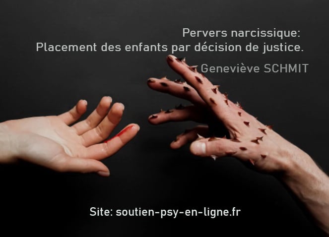 Quand la dépendance affective au manipulateur mène au risque de placement des enfants par la justice. Prendre ses responsabilités. Geneviève SCHMIT