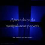 Abecedaire du manipulateur pervers