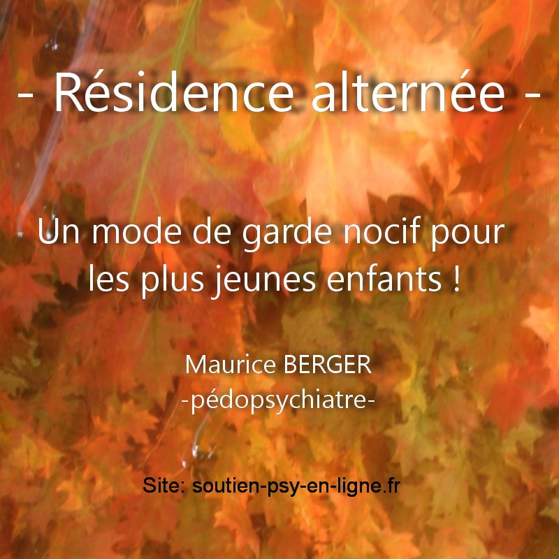 Garde alternée, un mode de garde nocif pour les jeunes enfants, selon Maurice BERGER