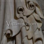 VICTIMISATION - La position victimaire est à entendre comme donner du sens à sa vie