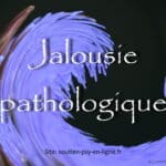 Jalousie pathologique chez le manipulateur pervers, homme ou femme.