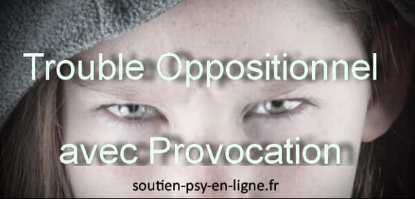 Trouble Oppositionnel avec Provocation : Tout savoir en 6 points
