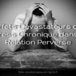 Effets Dévastateurs du Stress Chronique dans la Relation Perverse - Geneviève SCHMIT