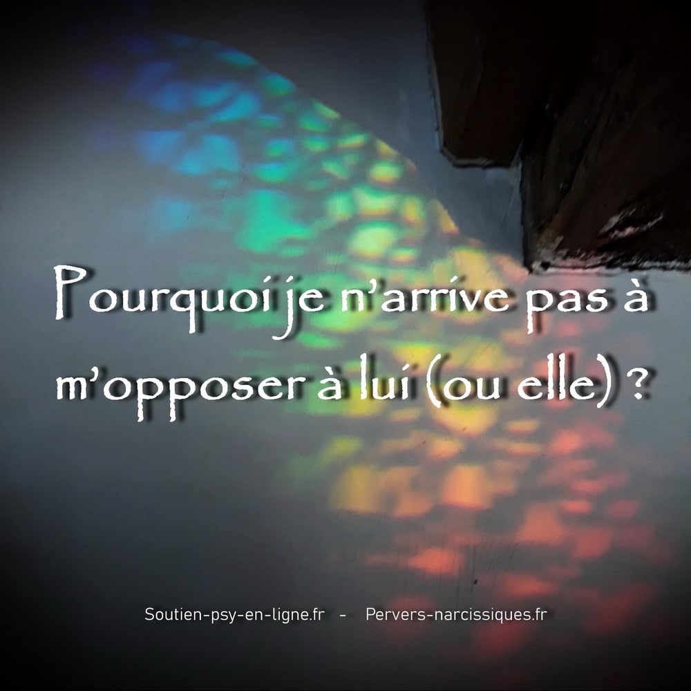 Pourquoi je n’arrive pas à m’opposer à lui (ou elle) ? Résilience face à la Manipulation : Le Chemin vers l'Affirmation de Soi dans les Relations Perverses