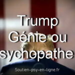 Donald Trump : Génie politique ou Psychopathe à la Maison Blanche ?