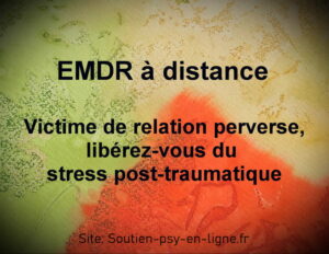EMDR à distance – Victime de relation perverse, libérez-vous du stress post-traumatique