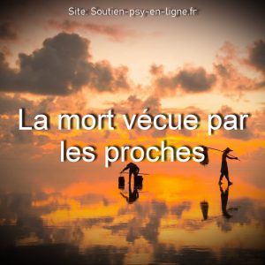 Accueil 2 La mort vécue par les proches - Partie 2 Pourquoi c’est si difficile, si bouleversant… et comment trouver la justesse dans l’accompagnement d’une personne en fin de vie
