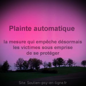 Plainte automatique : la mesure qui empêche désormais les victimes de se protéger.