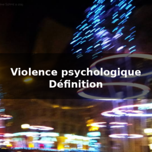 Violence psychologique - Définition